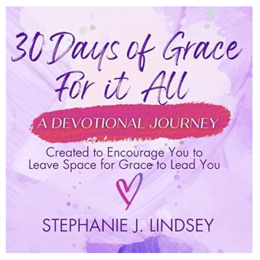 30 Days of Grace for It All - A Devotional Journey (PRE-ORDER)